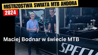 WYGRAŁ NA TOUR DE FRANCE JEST POD WRAŻENIEM MISTRZOSTW ŚWIATA MTB ANDORA 2024 MACIEJ BODNAR MÓWI [upl. by Sesiom]