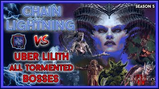 Chain Lightning Sorc vs Uber Lilith amp All Tormented Bosses  Season 5 Diablo 4 [upl. by Mikeb]