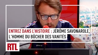 quotEntrez dans lhistoirequot  Jérôme Savonarole lhomme du Bûcher des Vanités [upl. by Odlo]