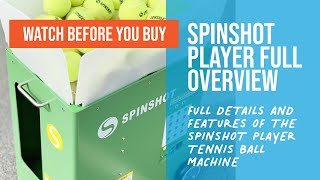 Spinshot Player Tennis Ball Machine Detailed Overview  full review of basic and advanced features [upl. by Myriam]