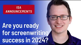 ISA Announcements Are you ready for screenwriting success in 2024 [upl. by Gerg189]