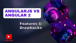 AngularJS Vs Angular 2  Features Drawbacks and Performance Insights [upl. by Tommi]