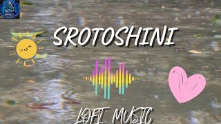 Lofi music🎶🎧 SROTOSHINI feel 😞 My favourite song🥹shortsATHEX 69 and Lofi MUSUCSviral [upl. by Oringa]