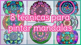 8 Técnicas diferentes para pintar mandalas  Colorful Mandalas [upl. by Vargas]