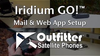 Setup and Using the Iridium GO Mail amp Web App [upl. by Gehman]