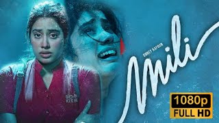 Mili 2022 Hindi Full Movie In 4K UHD  Janhvi Kapoor Sunny Kaushal Manoj Pahwa [upl. by Andra8]