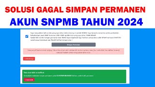 SOLUSI GAGAL SIMPAN PERMANEN AKUN SNPMB TAHUN 2024 [upl. by Ahsinawt]