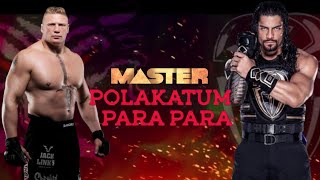 Polakattum para para Master Brock Lesnar and Roman Reigns version  Roman vs Brocklesnar mashup [upl. by Zitah]