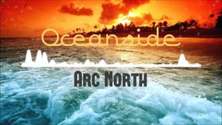 Arc North  Oceanside Official Audio [upl. by Anayaran444]