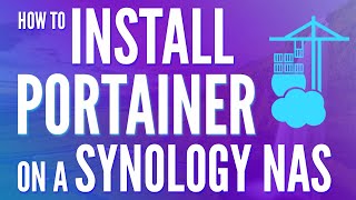 How to Install Portainer on a Synology NAS [upl. by Ortrud]