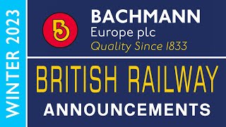 Bachmann Europe  British Railway Announcements  WINTER 2023 CC [upl. by Kristofor453]