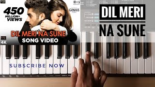 Dil Meri Na Sune Piano Cover  Genius  Utkarsh Sharma  Atif Aslam [upl. by Irelav]