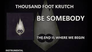 Instrumental Thousand Foot Krutch  Be Somebody [upl. by Elime]