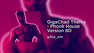 g3oxem  GigaChad Theme  Phonk House Version 8D 8D AUDIO [upl. by Anitneuq599]