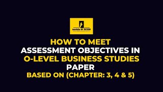 How to Meet Assessment Objectives in OLevel Business Studies Paper  Chapters 34amp5  Inside BECON [upl. by Gore]