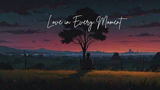 Love in Every Moment l New Song l Official Audio [upl. by Woodring]