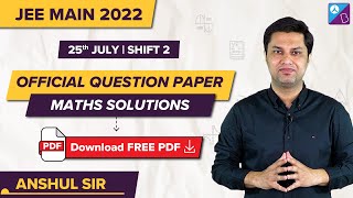 JEE Main 2022 Official Maths Question Paper Solutions Analysis amp Answer Key 25th July Shift 2 [upl. by Violante828]