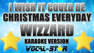 Wizzard  I Wish It Could Be Christmas Everyday Karaoke Version [upl. by Penman]