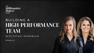 Building A HighPerformance Team With Tiffany Rosenbaum [upl. by Cacilia147]