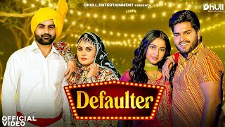 Defaulter Official Video Amit Dhull  Sumit Kajla Riya Kajla  New Haryanvi Songs Haryanavi 2023 [upl. by Leidba535]