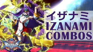 【BBCF2】 Izanami Combos イザナミ コンボ集 [upl. by Dannie699]