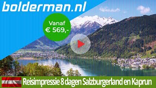 BOLDERMAN EXCURSIEREIZEN 8daagse busreis Salzburgerland Kaprun allinclusive [upl. by Enimajneb]