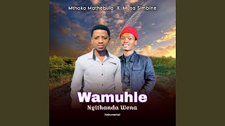 Wamuhle Ngithanda Wena [upl. by Atteoj]