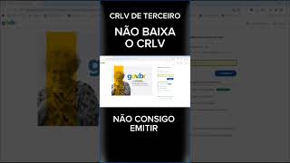 Tem COMO BAIXAR CRLV DIGITAL DE OUTRA PESSOA  crlv não liberado para emissão porque shorts [upl. by Aicrag]