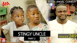 Stingy Uncle Part 2 Mark Angel Comedy Episode 249 [upl. by Heidi79]