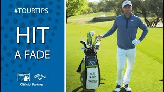 How to hit a fade with Alex Noren  Callaway Tour Tips [upl. by Emee]