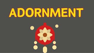 What Does ADORNMENT Means  Meanings And Definitions With Example in ENGLISH [upl. by Spencer]