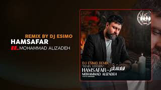 Mohammad Alizadeh  Hamsafar Remix By Dj ESIMO  OFFICIAL REMIX VERSION محمد علیزاده  همسفر [upl. by Harbert]