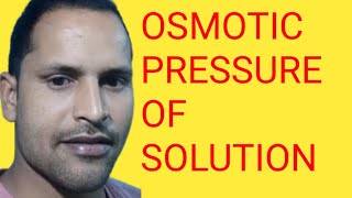 OSMOTIC PRESSURE OF SOLUTION [upl. by Laing]