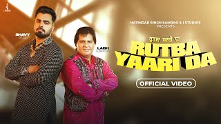 Labh Heera  Rutba Yaari Da Official Video Shavy Vik  New Punjabi Song 2024  New Punjabi Songs [upl. by Hilda]