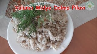 Yalancı Midye Dolma Pilavı Nasıl Yapılır [upl. by Olivier736]