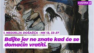 1 nedjelja došašća  Godina B Mk 13 3337 [upl. by Neo]