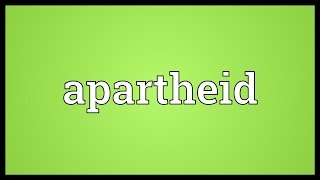 Apartheid Meaning [upl. by Scheider]