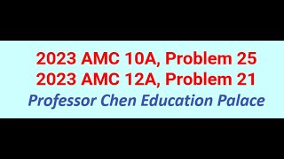 2023 AMC 10A Problem 25 12A Problem 21 [upl. by Yamauchi]