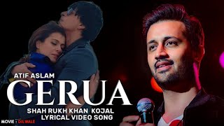 Gerua  Atif Aslam Version  Dilwale  Official Lyrical Video Song  Shah Rukh KhanKojal Pritam [upl. by Srini]