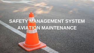 SAFETY MANAGEMENT SYSTEM IN AVIATION MAINTENANCE [upl. by Navnod]