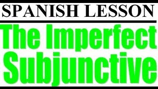 Spanish Lesson  The Imperfect Subjunctive [upl. by Stortz]