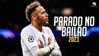 Neymar Jr ● Parado No Bailão ● Sublime Dribbling Skills amp Goals  2023 [upl. by Ydniahs]