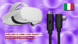 RISOLTO Oculus Link o Air Link non funziona su Quest 2  Nuova soluzione [upl. by Oneal306]