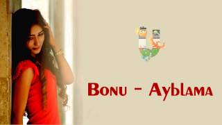 Bonu  Ayblama [upl. by Yenahs]