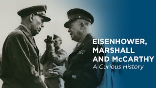 Eisenhower Marshall and McCarthy A Curious Political History [upl. by Cranston350]