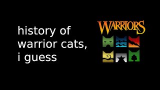 history of warrior cats i guess [upl. by Abbate535]