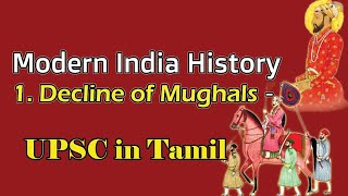 1 Modern India HistoryDecline of Mughals in TAMIL UPSC  TNPSC [upl. by Zashin]