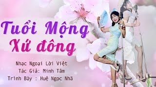 TUỔI MỘNG XỨ ĐÔNG  Nhạc Ngoại Lời Việt TG Minh Tâm  Phiên Bản Hongkong Thập Niên 70 Xuân Diễm Mv [upl. by Sirraf]