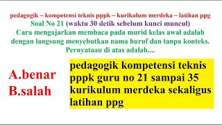 pedagogik kompetensi teknis pppk guru no 21 sampai 35 kurikulum merdeka sekaligus latihan ppg [upl. by Jordan]