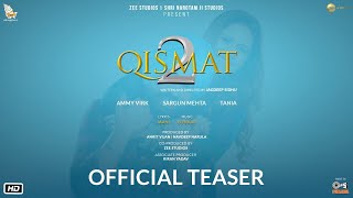 Qismat 2  Ammy Virk  Sargun Mehta  Official Teaser  24th September [upl. by Ednarb]